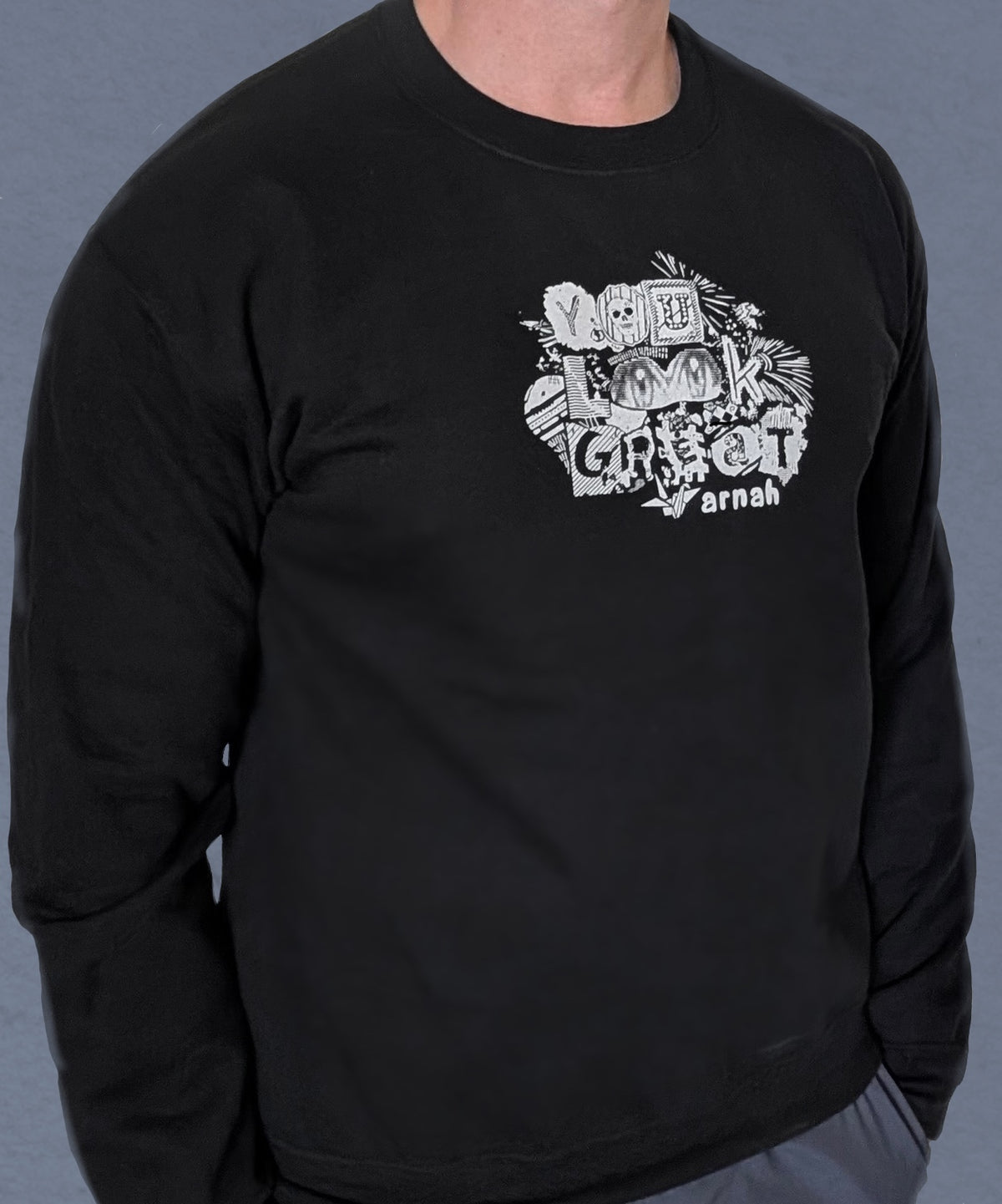 You Look Great | Graphic Long Sleeve Unisex Sweatshirt | Arnah Ireland
