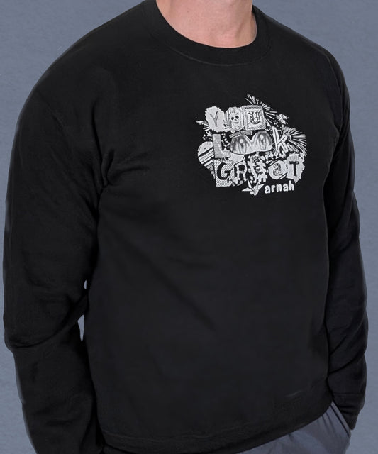 You Look Great | Graphic Long Sleeve Unisex Sweatshirt | Arnah Ireland